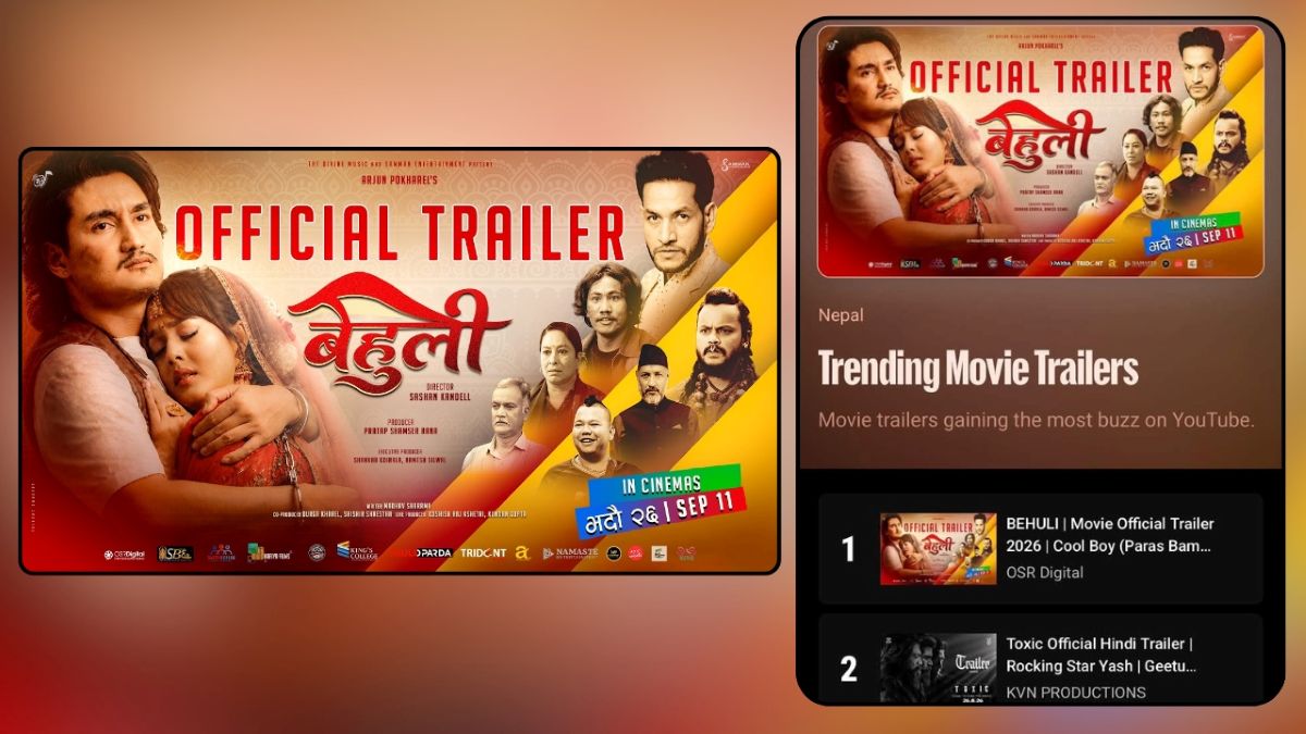 ‘बेहुली’को ट्रेलरले मच्चायो तहल्का, ११ देशमा ग्लोबल ट्रेन्डिङ